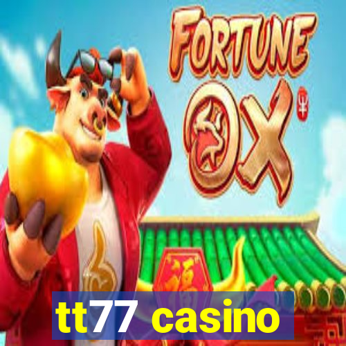 tt77 casino